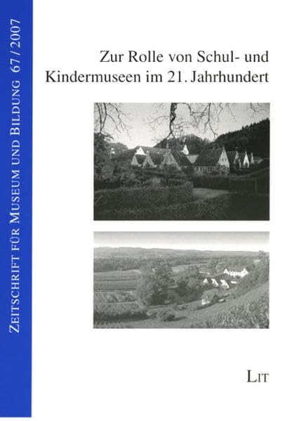Zur Rolle von Schul- und Kindermuseen im 21. Jahrhundert (Zeitschrift für Museum und Bildung) Books