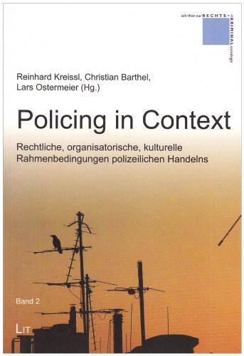 Policing in Context: Rechtliche, organisatorische, kulturelle Rahmenbedingungen polizeilichen Handelns Law