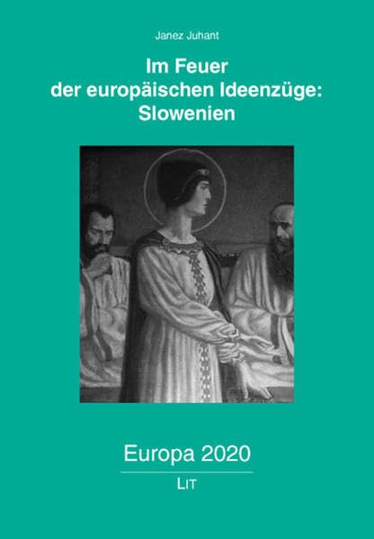 Im Feuer der europäischen Ideenzüge: Slowenien (Europa 2020 / Studien zur interdisziplinären Deutschland- und Europaforschung) Law