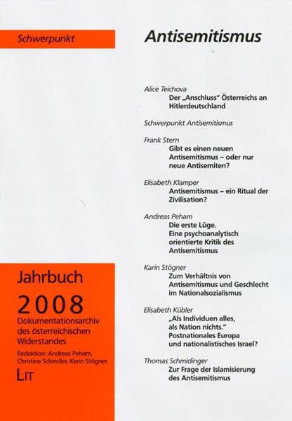 Jahrbuch 2008des Dokumentationsarchivs des Österreichischen Widerstands: Schwerpunkt: Antisemitismus: Schwerpunkt: Antisemitismus. Hrsg.: Dokumentationsarchivs des österr. Widerstandes German history
