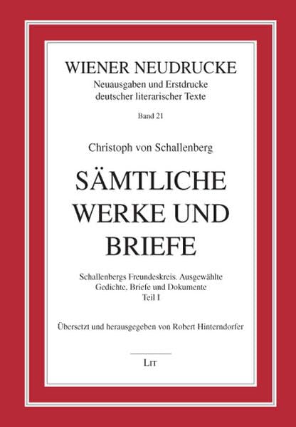 Sämtliche Werke und Briefe: Schallenbergs Freundeskreis. Ausgewählte Gedichte, Briefe und Dokumente. Band 1 (Wiener Neudrucke / Neuausgaben und Erstdrucke deutscher literarischer Texte) Essays & Short Stories