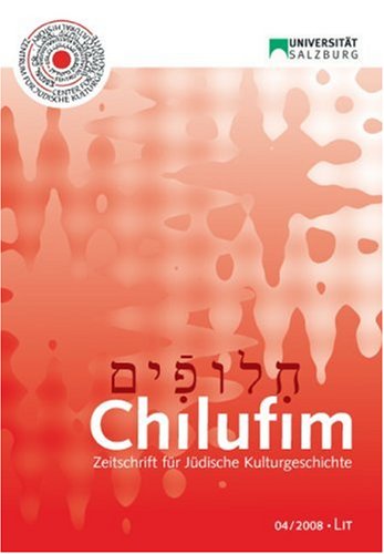 Chilufim. Zeitschrift für Jüdische Kulturgeschichte - Heft 4/2008 Film, Art & Culture