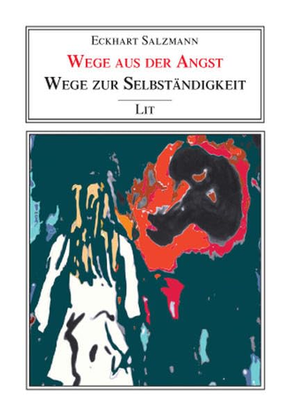 Wege aus der Angst - Wege zur Selbständigkeit (Pocket) Health, Nutrition & Fitness
