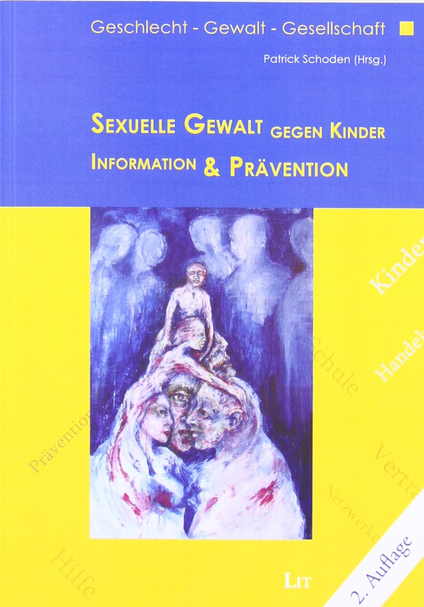 Sexuelle Gewalt gegen Kinder: Information und Prävention (Geschlecht - Gewalt - Gesellschaft) Psychology