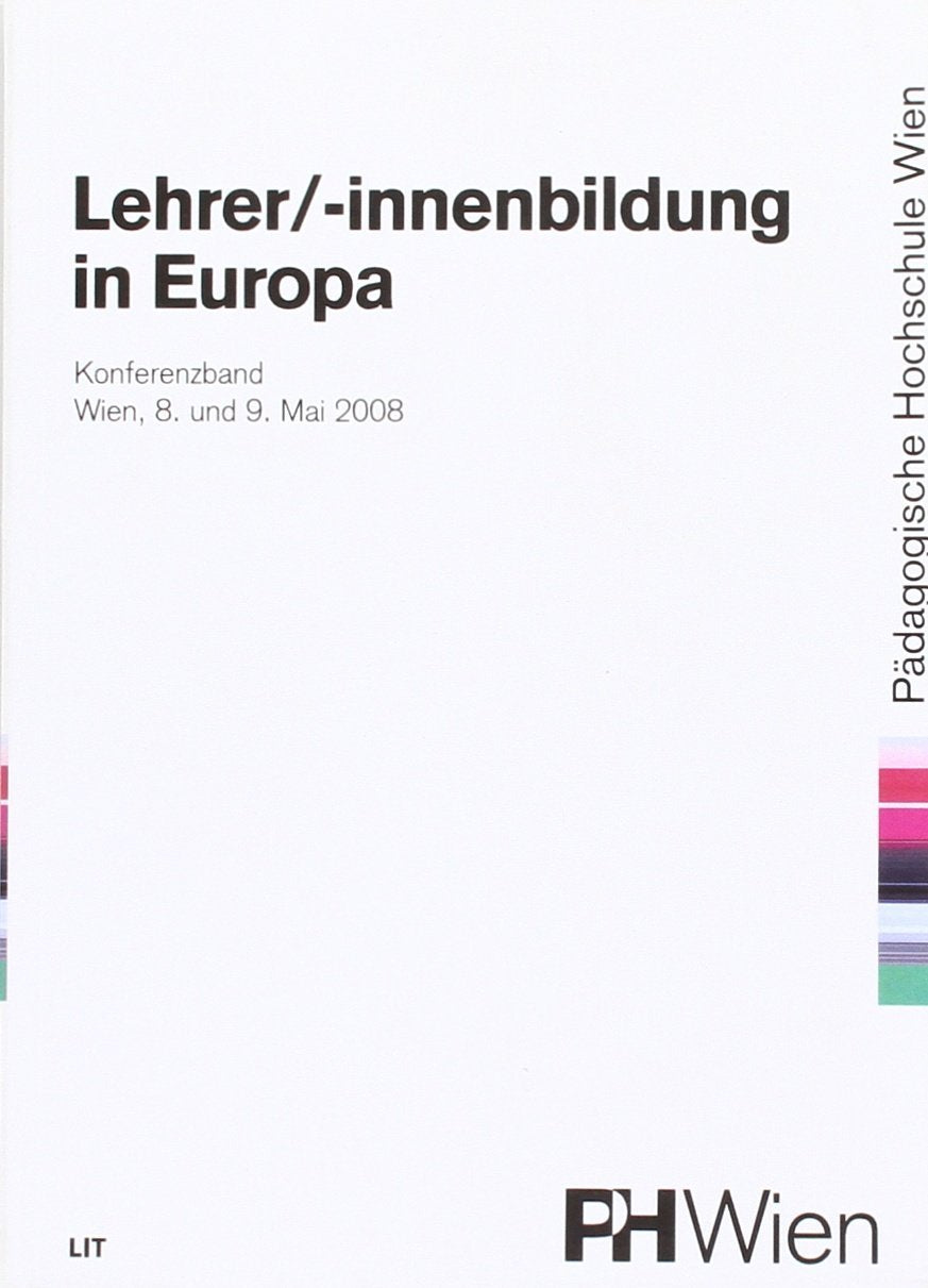 Lehrer/-innenbildung in Europa: Hrsg.: Pädagogische Hochschule Wien Business, Finance & Career