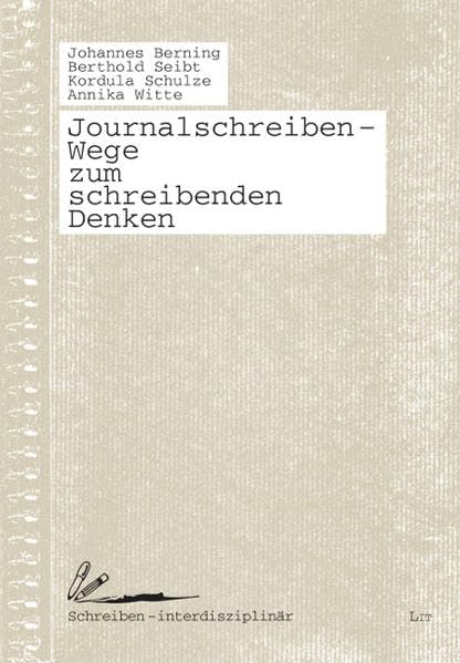 Journalschreiben - Wege zum schreibenden Denken (Schreiben - interdisziplinär / Studien) Contemporary literature