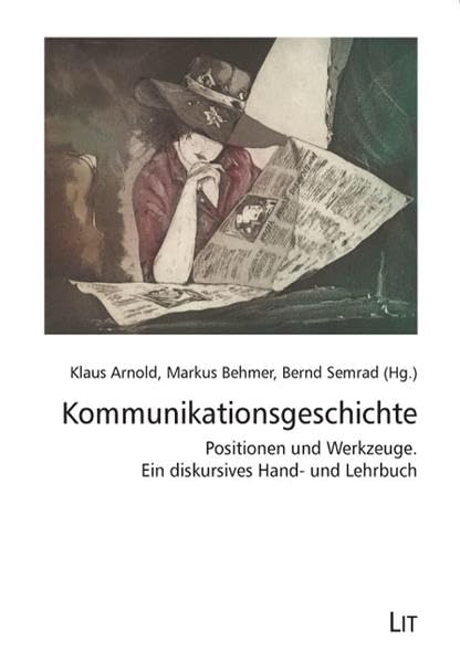 Kommunikationsgeschichte: Positionen und Werkzeuge. Ein diskursives Hand- und Lehrbuch Law