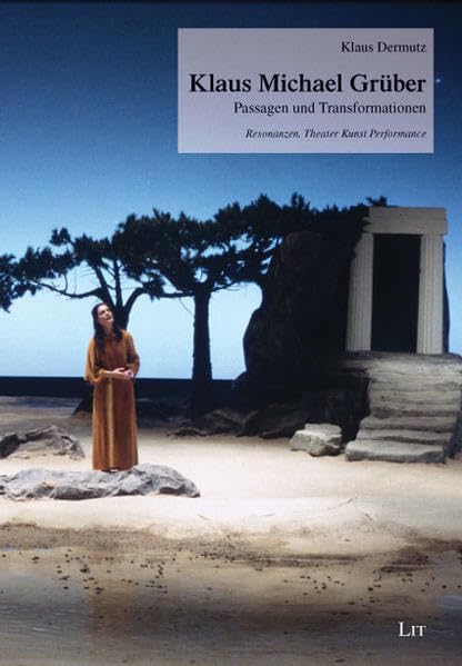 Klaus Michael Grüber: Passagen und Transformationen (Resonanzen. Theater Kunst Performance) Film, Art & Culture