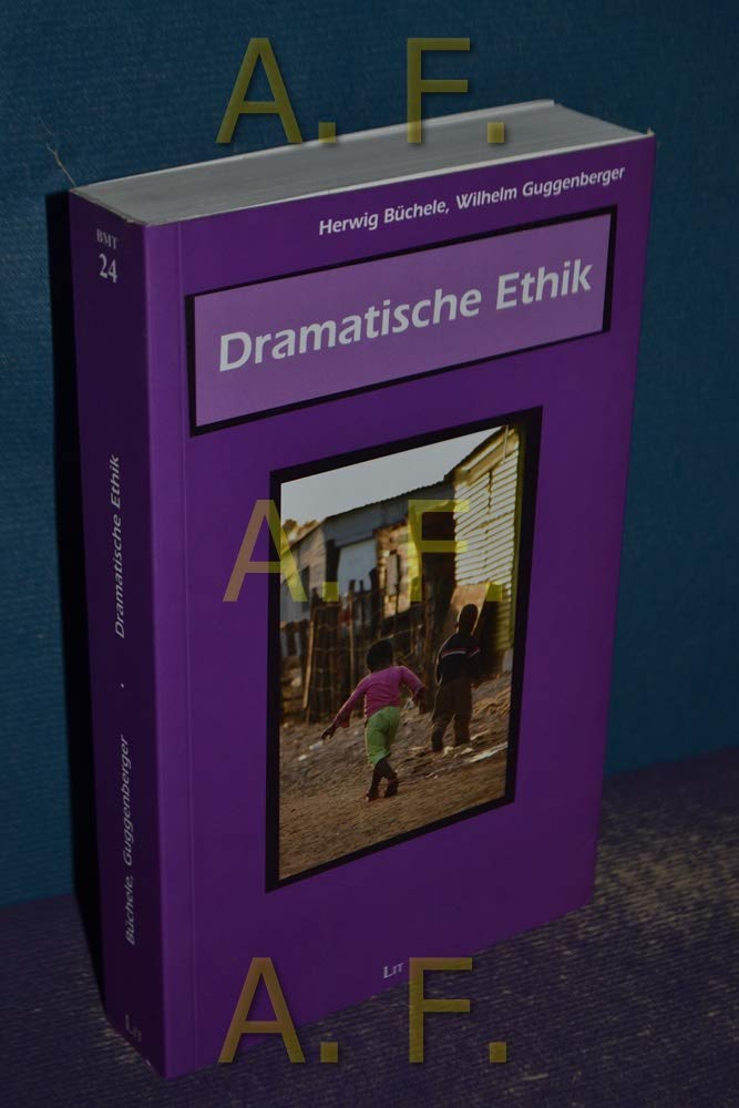 Dramatische Ethik (Beiträge zur mimetischen Theorie / Religion - Gewalt - Kommunikation - Weltordnung) Philosophy