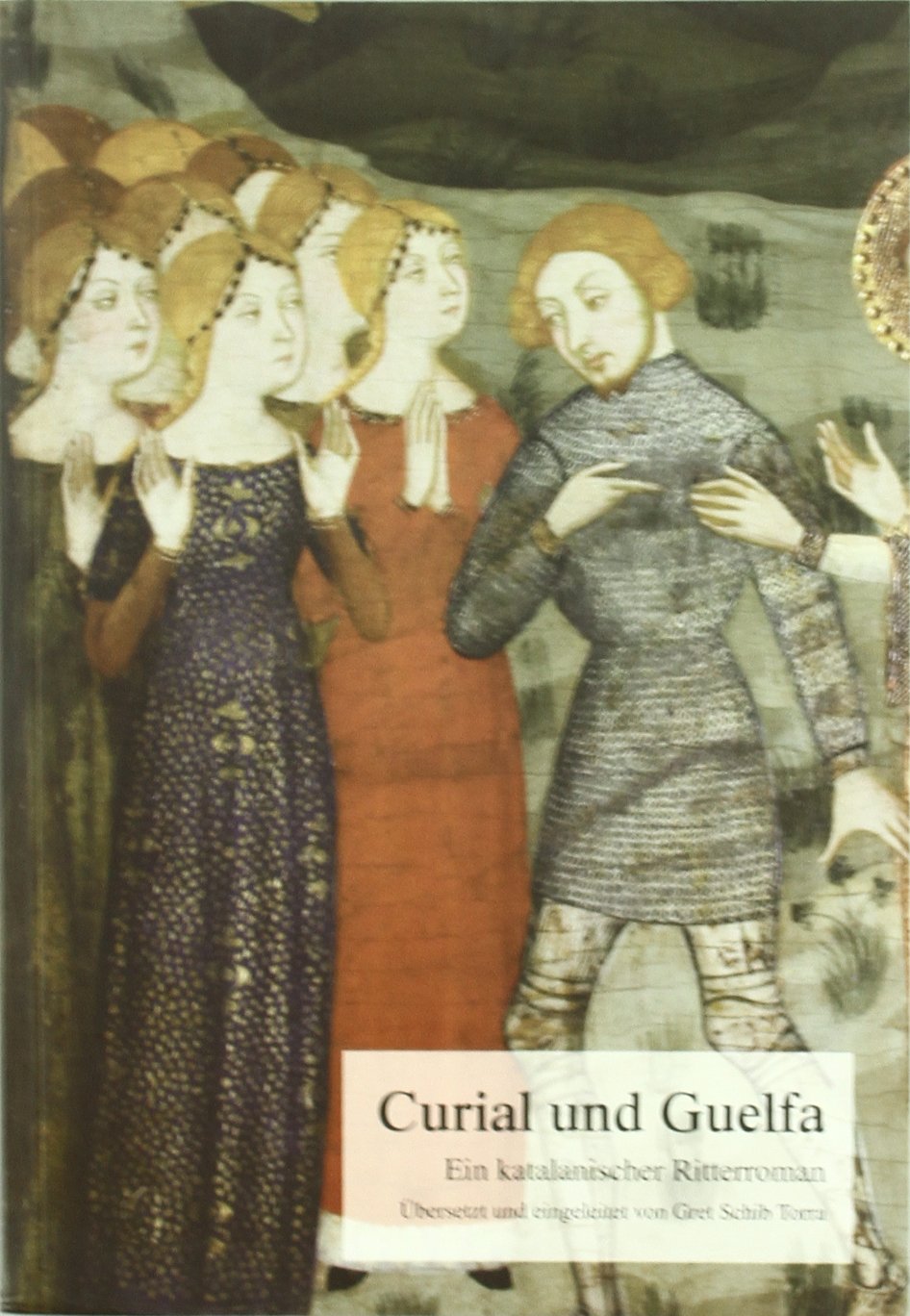 Curial und Guelfa: Ein katalanischer Ritterroman (Katalanische Literatur des Mittelalters) Contemporary literature