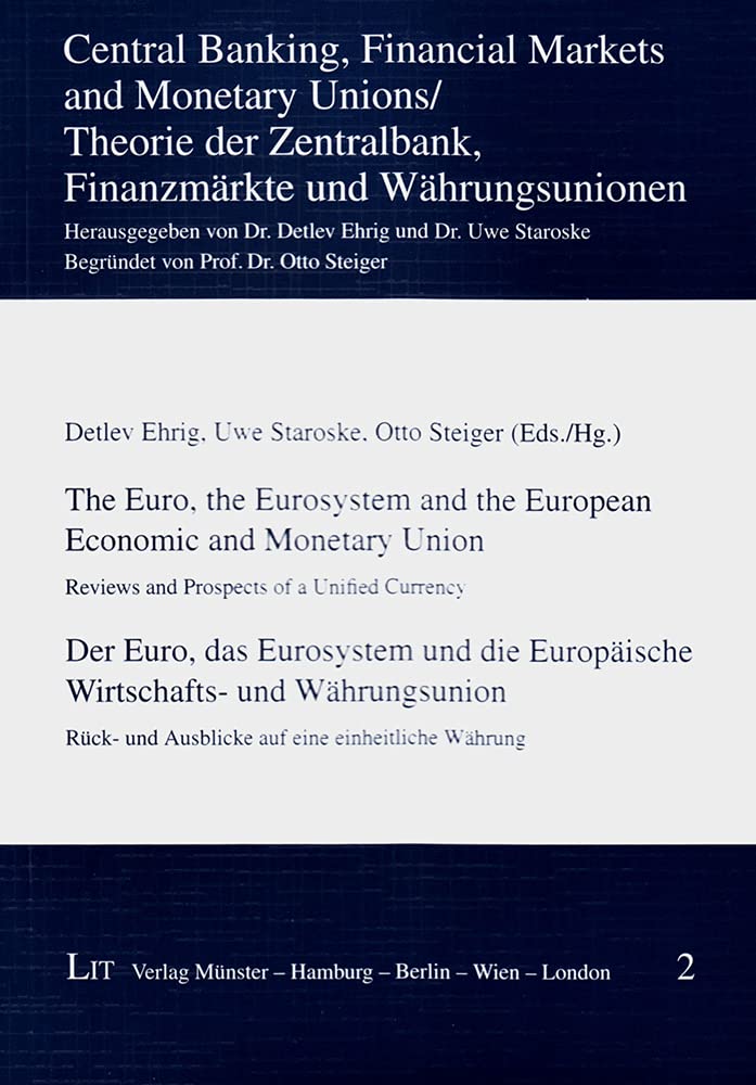 The Euro, the Eurosystem and the European Economic and Monetary Union. Der Euro, das Eurosystem und die Europäische Wirtschafts- und Währungsunion Law
