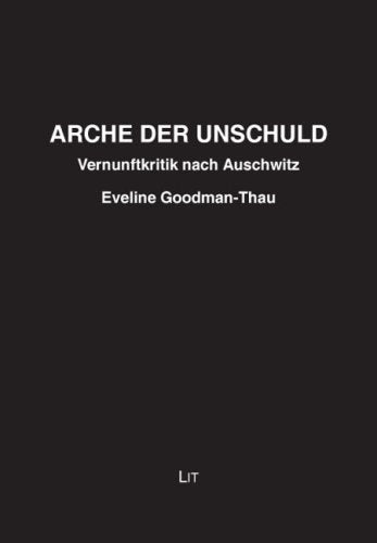 Arche der Unschuld: Versuch einer Vernunftkritik nach Auschwitz German history