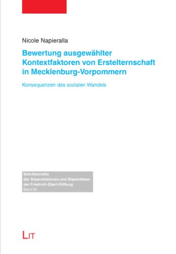 Bewertung ausgewählter Kontextfaktoren von Erstelternschaft in Mecklenburg-Vorpommern: Konsequenzen des sozialen Wandels Law