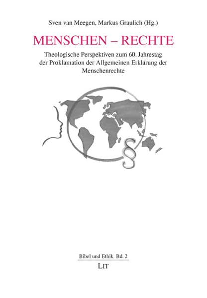 Menschen - Rechte: Theologische Perspektiven zum 60. Jahrestag der Proklamation der Allgemeinen Erklärung der Menschenrechte (Bibel und Ethik) Religion & Esotericism