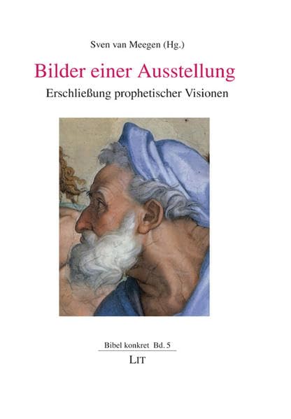 Bilder einer Ausstellung: Erschließung prophetischer Visionen (Bibel konkret) Religion & Esotericism