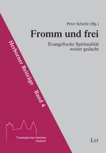 Fromm und frei: Evangelische Spiritualität weiter gedacht Religion & Esotericism