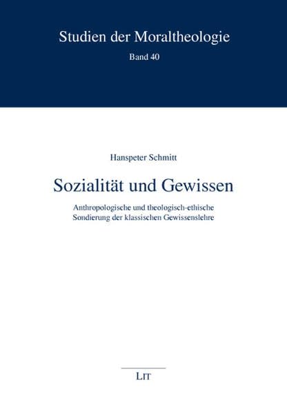 Sozialität und Gewissen: Anthropologische und theologisch-ethische Sondierung der klassischen Gewissenslehre (Studien der Moraltheologie) Religion & Esotericism