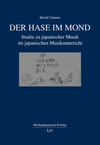 Der Hase im Mond: Studie zu japanischer Musik im japanischen Musikunterricht Books