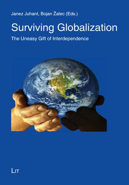Surviving Globalization: The Uneasy Gift of Interdependence (Theologie Ost-West) Philosophy