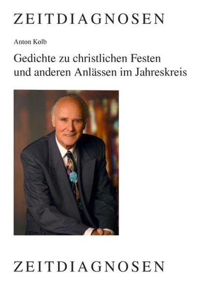 Gedichte zu christlichen Festen und anderen Anlässen im Jahreskreis (Zeitdiagnosen) Philosophy
