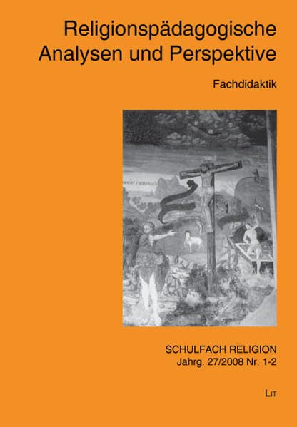 Religionspädagogische Analysen und Perspektiven: Fachdidaktik: Fachdidaktik. Hrsg.: Arbeitsgemeinschaft d. evangelischen ReligionslehrerInnen an ... Schulen in Österreich (Schulfach Religion) Study Guides