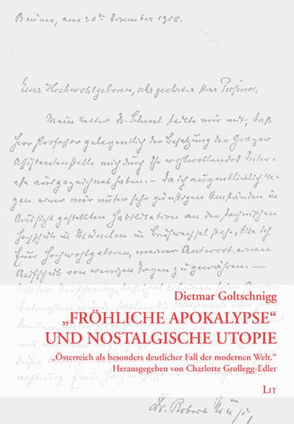 "Fröhliche Apokalypse" und nostalgische Utopie: "Österreich als besonders deutlicher Fall der modernen Welt." (Austria: Forschung und Wissenschaft - Literatur- und Sprachwissenschaft) Contemporary literature Books