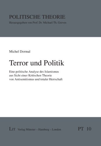 Terror und Politik: Eine politische Analyse des Islamismus aus Sicht einer Kritischen Theorie von Antisemitismus und totaler Herrschaft Law
