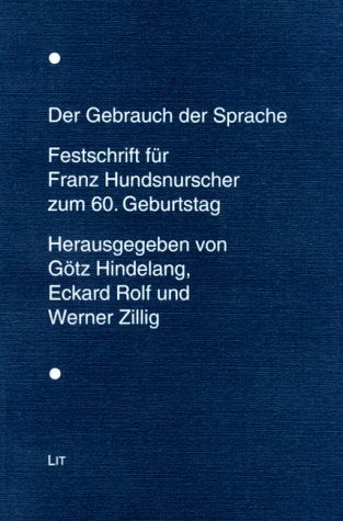 Der Gebrauch der Sprache: Festschrift - Franz Hundsnurscher zum 60. Geburtstag Professional & Reference Books