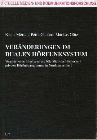 Veränderungen im dualen Hörfunksystem: Vergleichende Inhaltsanalyse öffentlich-rechtlicher und privater Hörfunkprogramme in Norddeutschland Law