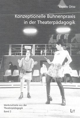 Konzeptionelle Bühnenpraxis in der Theaterpädagogik Film, Art & Culture