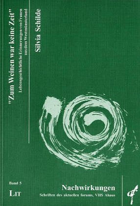 'Zum Weinen war keine Zeit'. Lebensgeschichtliche Erinnerungen von Frauen aus dem Westmünsterland Inspiring women