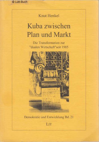Kuba zwischen Plan und Markt. Die Transformation zur dualen Wirtschaft seit 1985 Books