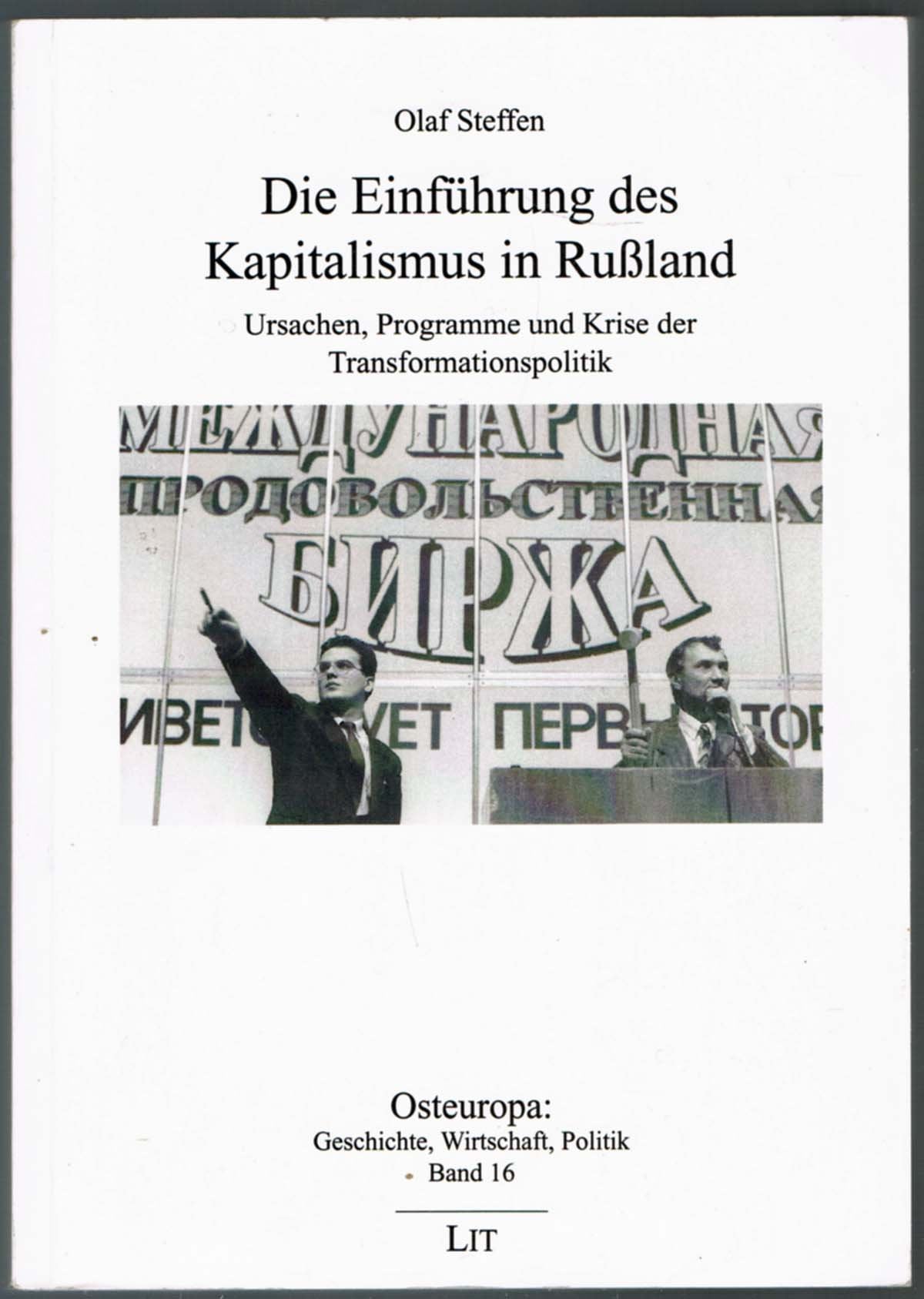 Die Einführung des Kapitalismus in Russland: Ursachen, Programme und Krise der Transformationspolitik Politics & History