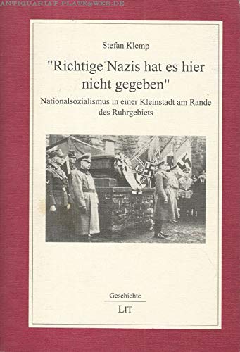 ' Richtige Nazis hat es hier nicht gegeben'. Nationalsozialismus in einer Kleinstadt am Rande des Ruhrgebiets Books