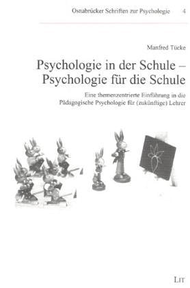 Psychologie in der Schule, Psychologie für die Schule. Eine themenzentrierte Einführung in die Pädagogische Psychologie für (zukünftige) Lehrer Education & Training
