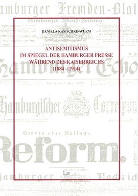 Antisemitismus im Spiegel der Hamburger Presse während des Kaiserreichs (1884-1914) Books