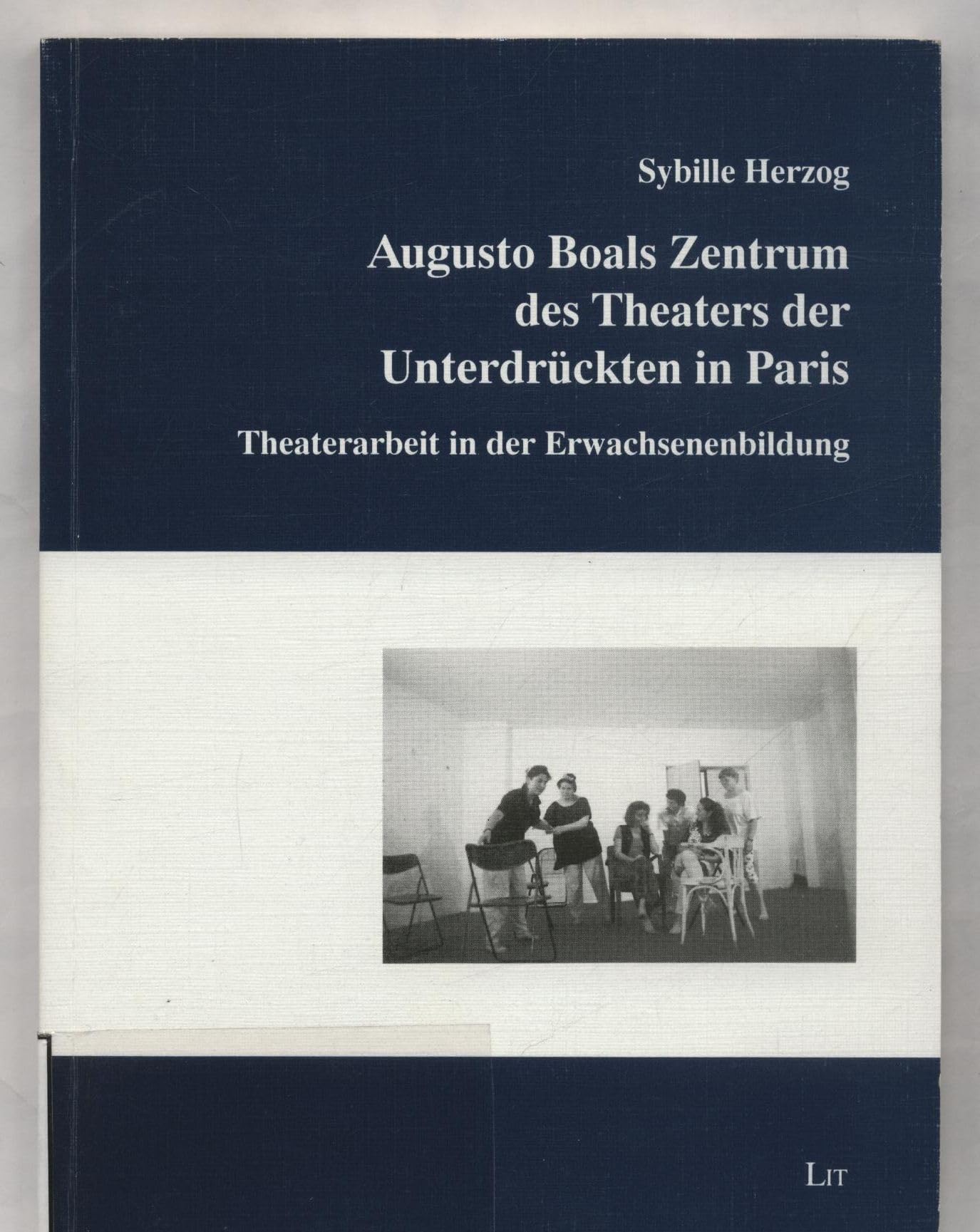 Augusto Boals Zentrum des Theaters der Unterdrückten in Paris: Theaterarbeit in der Erwachsenenbildung Film, Art & Culture