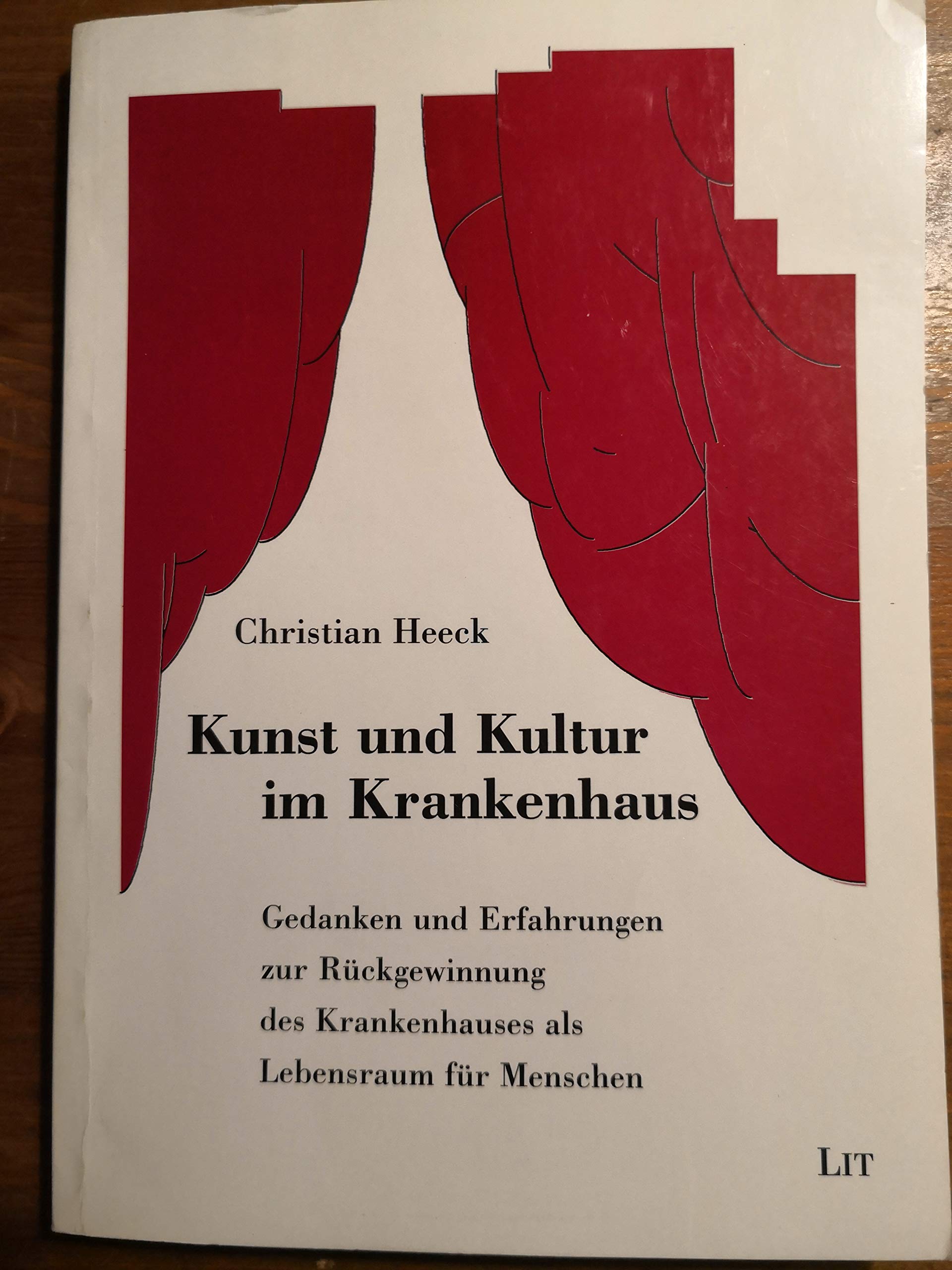 Kunst und Kultur im Krankenhaus: Gedanken und Erfahrungen zur Rückgewinnung des Krankenhauses als Lebensraum für Menschen (Livre en allemand) book