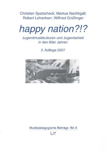 Happy Nation?!?: Jugendmusikkulturen und Jugendarbeit in den 90er Jahren Arts & Music