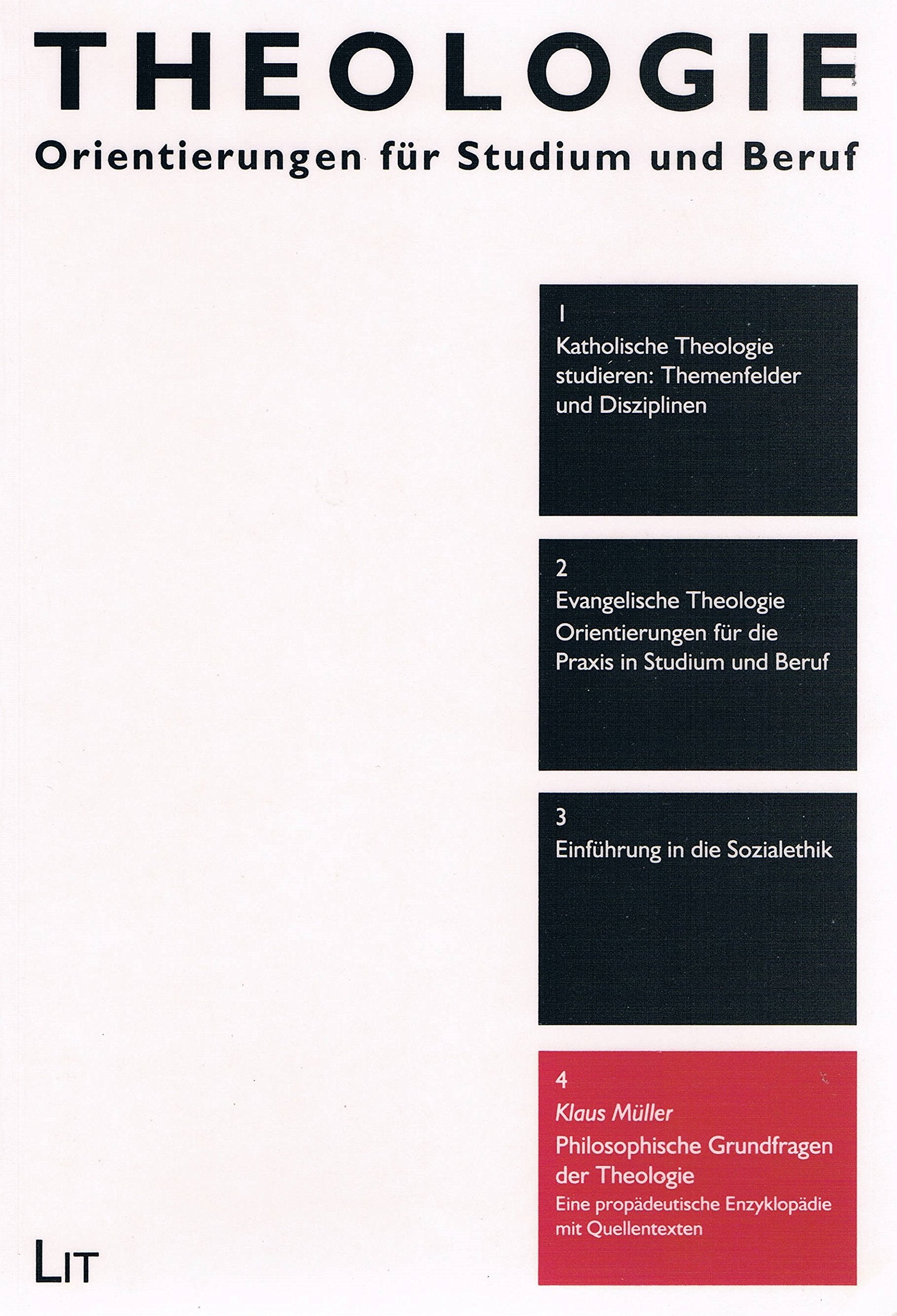Philosophische Grundfragen der Theologie. Eine propädeutische Enzyklopädie mit Quellentexten Religion & Esotericism