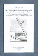 Das Konzept der höheren Integration: Eine pädagogische Studie über den Zusammenhang von Gesellschaft, Psychopathologie und Erziehungsinstitution in den Schriften Bruno Bettelheims Books