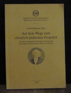 Auf dem Wege zum christlich-jüdischen Gespräch: 125 Jahre Evangelisch-lutherischer Zentralverein für Zeugnis und Dienst unter Juden und Christen Books
