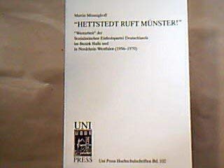 Hettstedt ruft Münster!: "Westarbeit" der Sozialistischen Einheitspartei Deutschlands im Bezirk Halle und in Nordrhein-Westfalen (1956-1970) German history