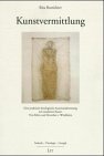 Kunstvermittlung: Eine praktisch-theologische Auseinandersetzung mit moderner Kunst: Yves Klein und Dorothee von Windheim Religion & Esotericism