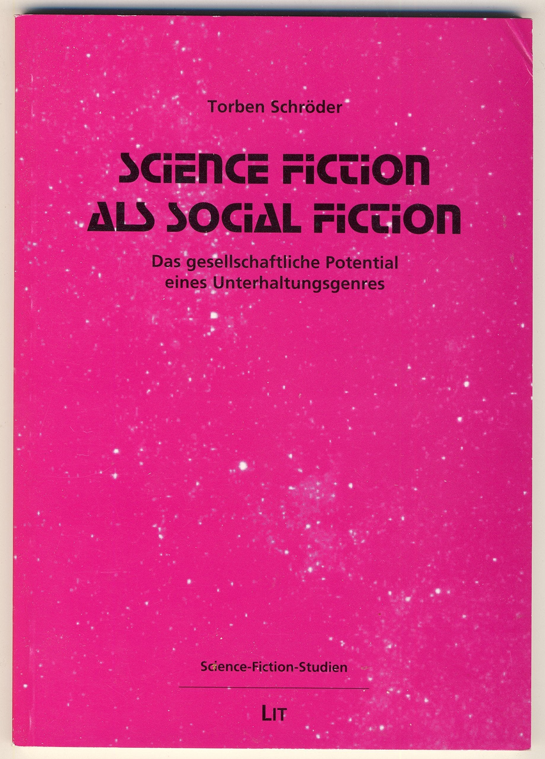 Science Fiction als Social Fiction - Das gesellschaftliche Potential eines Unterhaltungsgenres (Science-Fiction-Studien) Books