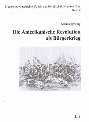 Die Amerikanische Revolution als Bürgerkrieg Politics & History