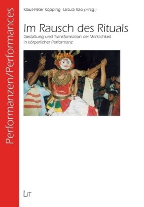 Im Rausch des Rituals. Gestaltung und Transformation der Wirklichkeit in körperlicher Performanz Law