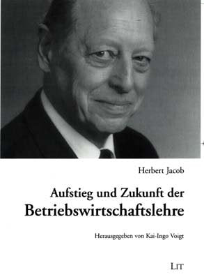 Aufstieg und Zukunft der Betriebswirtschaftslehre Business & Technology