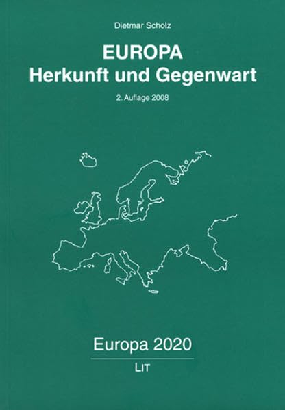 Europa: Herkunft und Gegenwart (Europa 2020 / Studien zur interdisziplinären Deutschland- und Europaforschung) Law