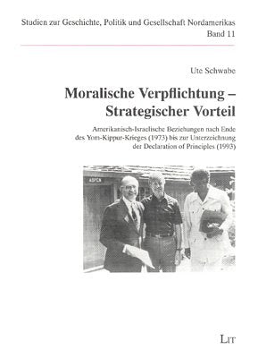 Moralische Verpflichtung - Strategischer Vorteil: Amerikanisch-Israelische Beziehungen nach Ende des Yom-Kippur-Krieges (1973) bis zur Unterzeichnung der Declaration of Principles (1993) Books